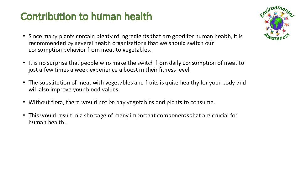 Contribution to human health • Since many plants contain plenty of ingredients that are