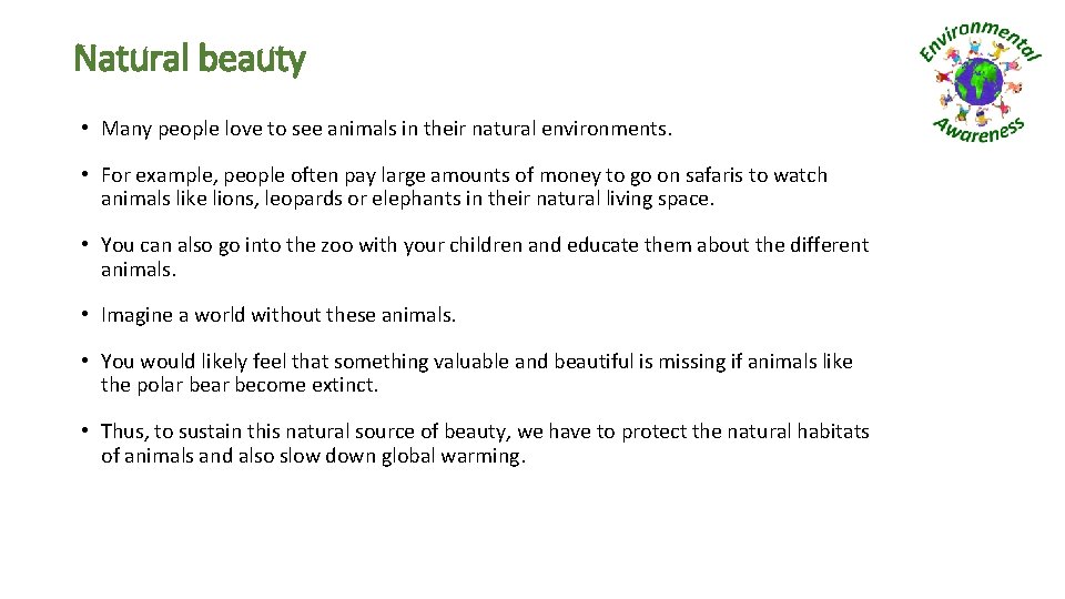 Natural beauty • Many people love to see animals in their natural environments. •