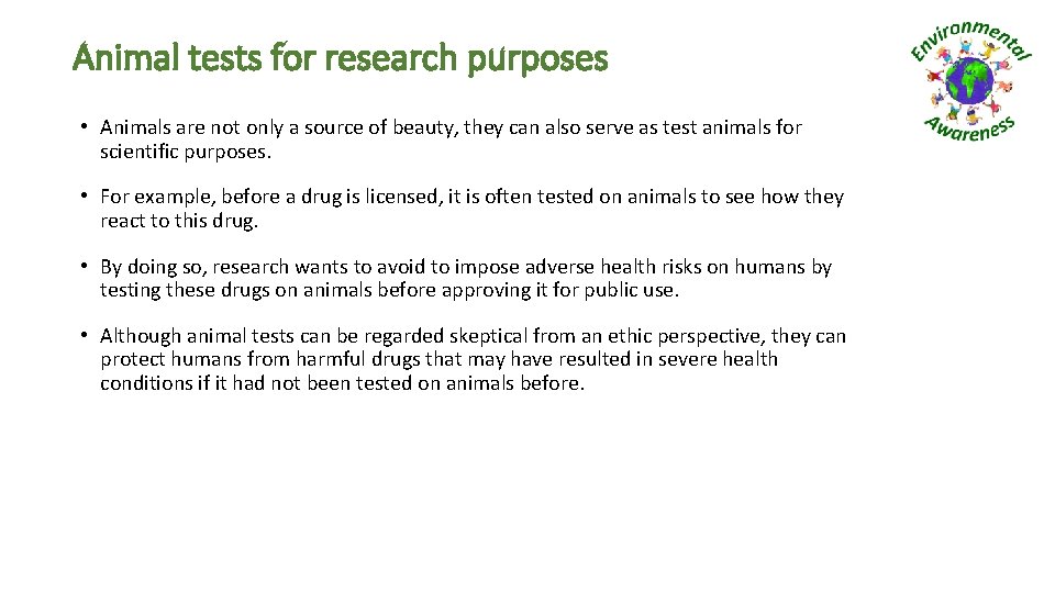 Animal tests for research purposes • Animals are not only a source of beauty,