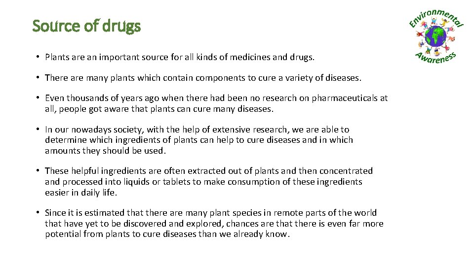 Source of drugs • Plants are an important source for all kinds of medicines