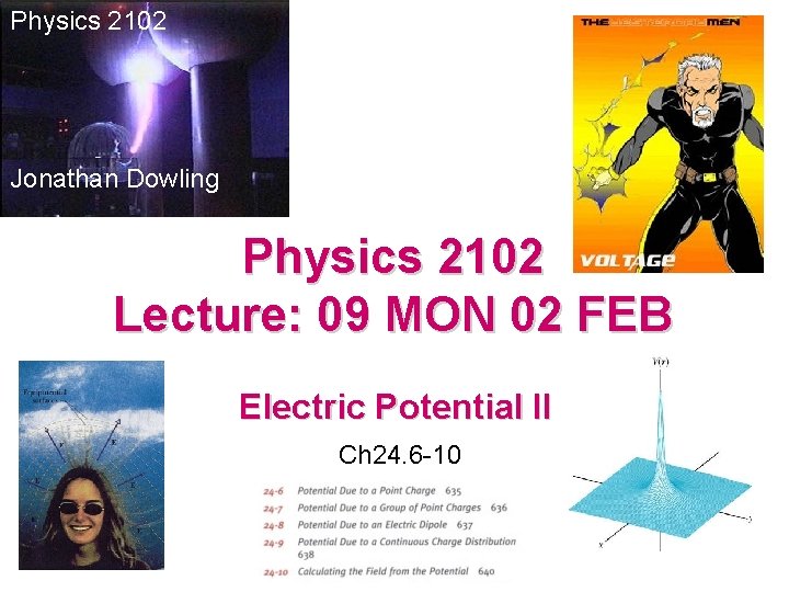 Physics 2102 Jonathan Dowling Physics 2102 Lecture: 09 MON 02 FEB Electric Potential II