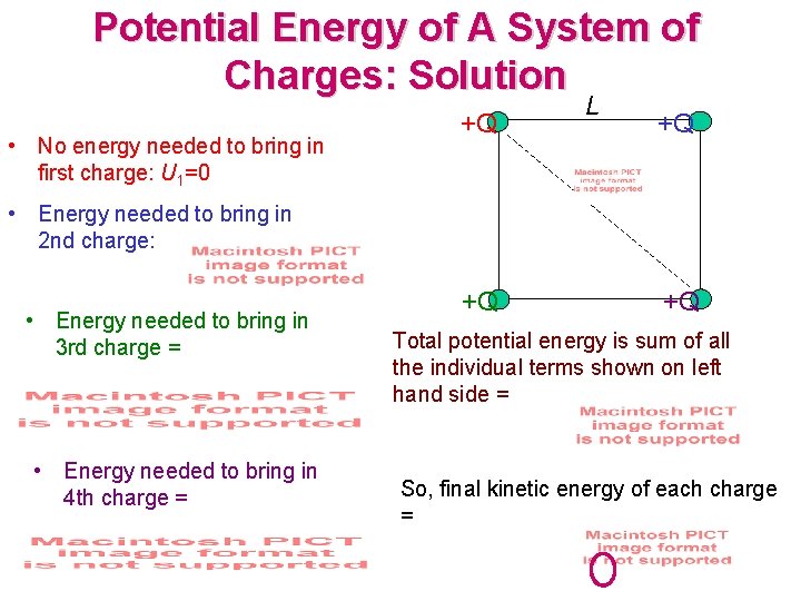 Potential Energy of A System of Charges: Solution • No energy needed to bring