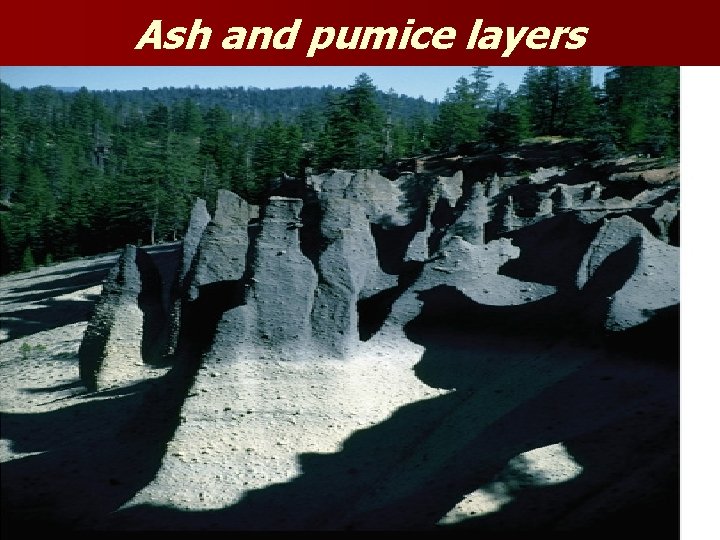 Ash and pumice layers Ash and pumice layers