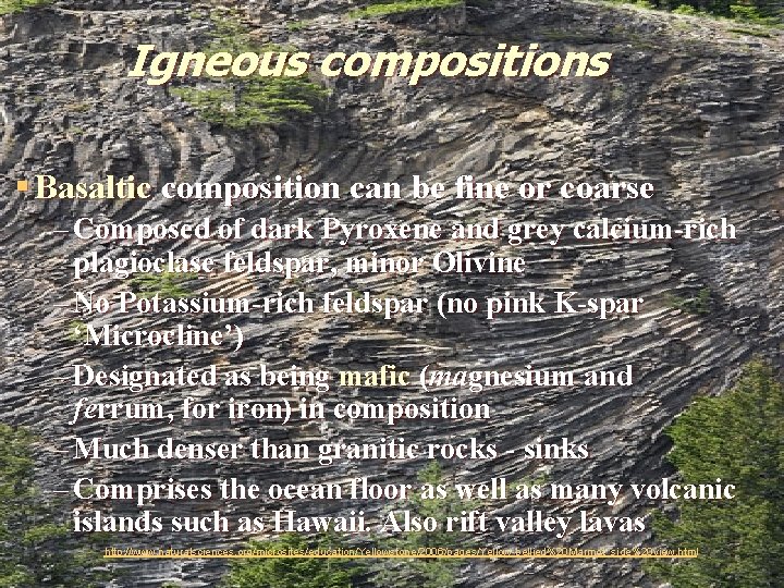 Igneous compositions § Basaltic composition can be fine or coarse – Composed of dark Igneous compositions § Basaltic composition can be fine or coarse – Composed of dark