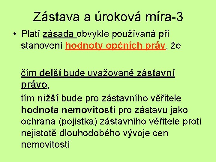 Zástava a úroková míra-3 • Platí zásada obvykle používaná při stanovení hodnoty opčních práv,