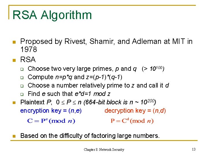 RSA Algorithm n n Proposed by Rivest, Shamir, and Adleman at MIT in 1978