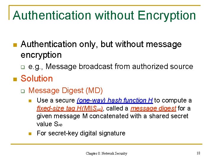 Authentication without Encryption n Authentication only, but without message encryption q n e. g.