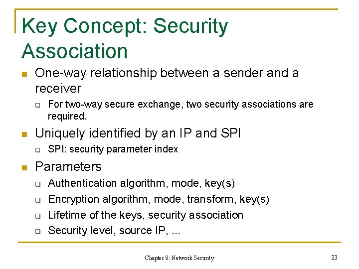 Key Concept: Security Association n One-way relationship between a sender and a receiver q