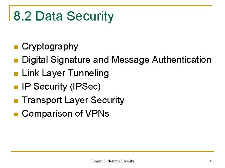 8. 2 Data Security n n n Cryptography Digital Signature and Message Authentication Link