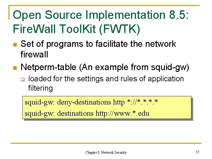 Open Source Implementation 8. 5: Fire. Wall Tool. Kit (FWTK) n n Set of