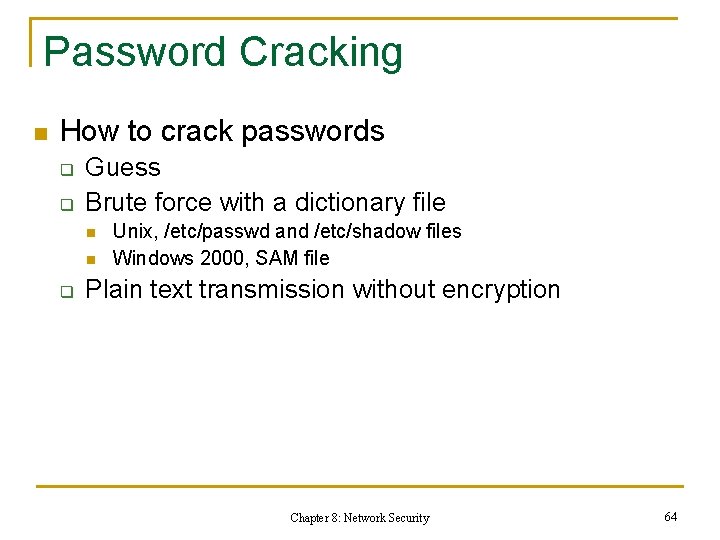 Password Cracking n How to crack passwords q q Guess Brute force with a