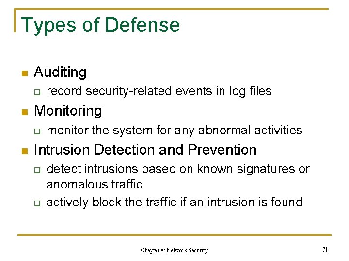 Types of Defense n Auditing q n Monitoring q n record security-related events in