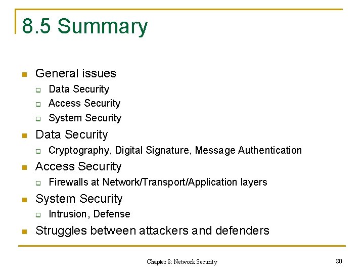 8. 5 Summary n General issues q q q n Data Security q n