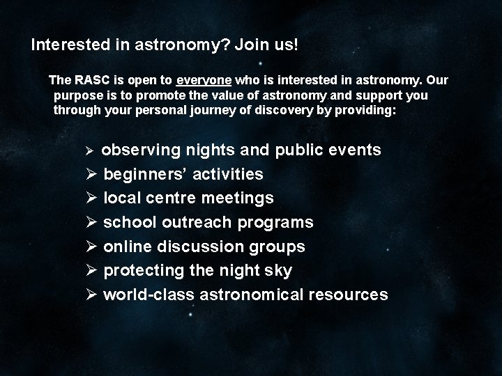 Interested in astronomy? Join us! The RASC is open to everyone who is interested