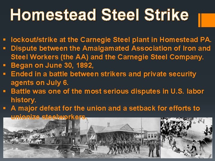 Homestead Steel Strike § lockout/strike at the Carnegie Steel plant in Homestead PA. §