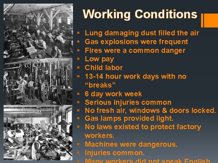 Working Conditions § § § § Lung damaging dust filled the air Gas explosions