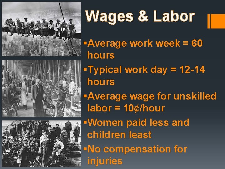 Wages & Labor §Average work week = 60 hours §Typical work day = 12