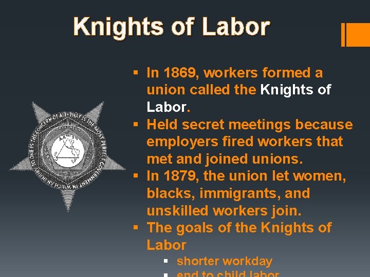 Knights of Labor § In 1869, workers formed a union called the Knights of