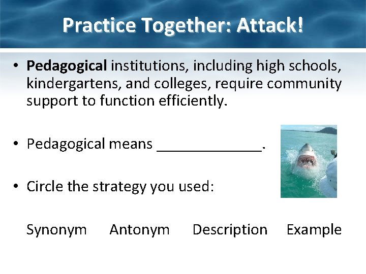 Practice Together: Attack! • Pedagogical institutions, including high schools, kindergartens, and colleges, require community