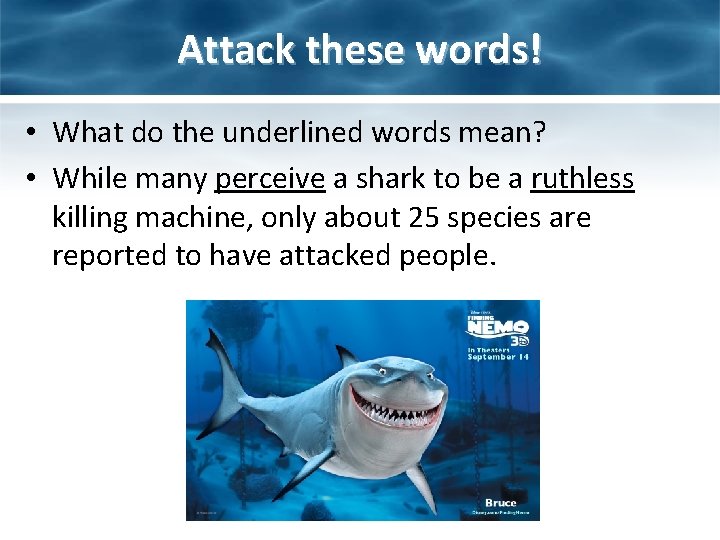 Attack these words! • What do the underlined words mean? • While many perceive