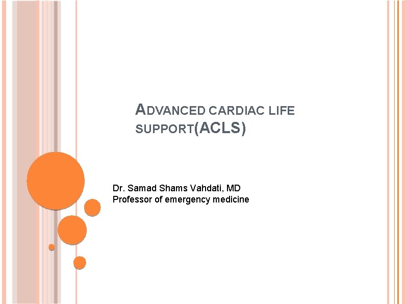 ADVANCED CARDIAC LIFE SUPPORTACLS Dr Samad Shams Vahdati