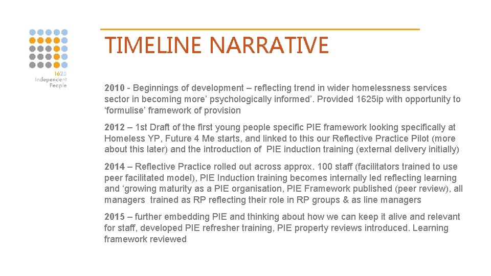 TIMELINE NARRATIVE 2010 - Beginnings of development – reflecting trend in wider homelessness services
