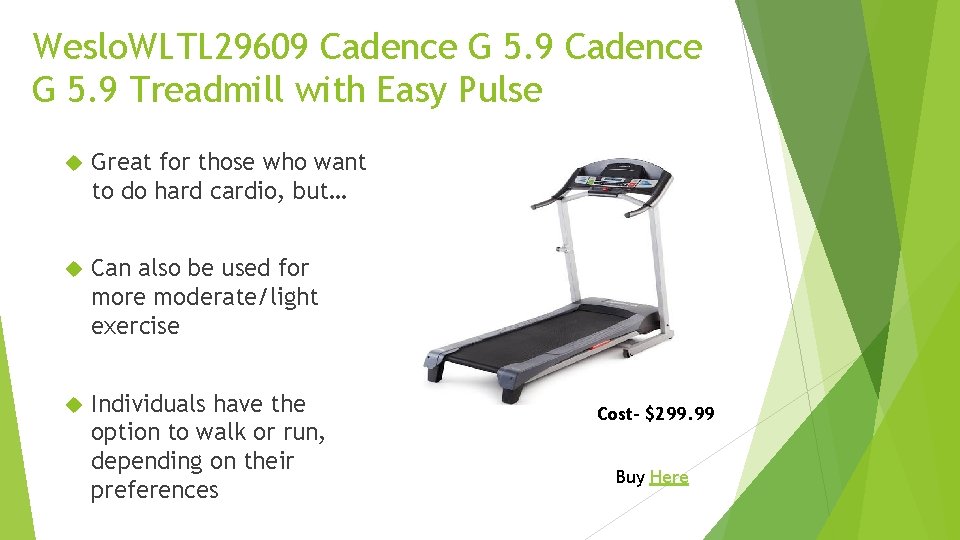 Weslo. WLTL 29609 Cadence G 5. 9 Treadmill with Easy Pulse Great for those