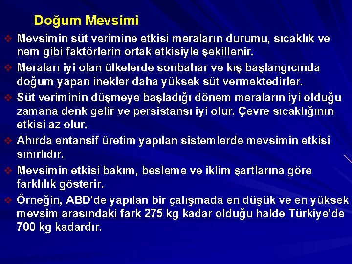 Doğum Mevsimi v Mevsimin süt verimine etkisi meraların durumu, sıcaklık ve v v v