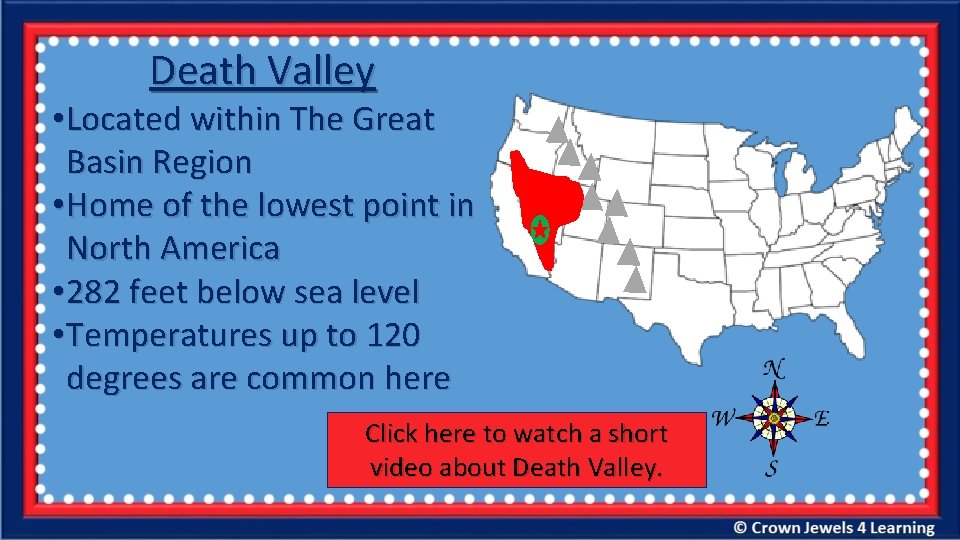 Death Valley • Located within The Great Basin Region • Home of the lowest
