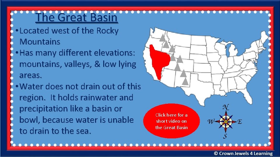 The Great Basin • Located west of the Rocky Mountains • Has many different