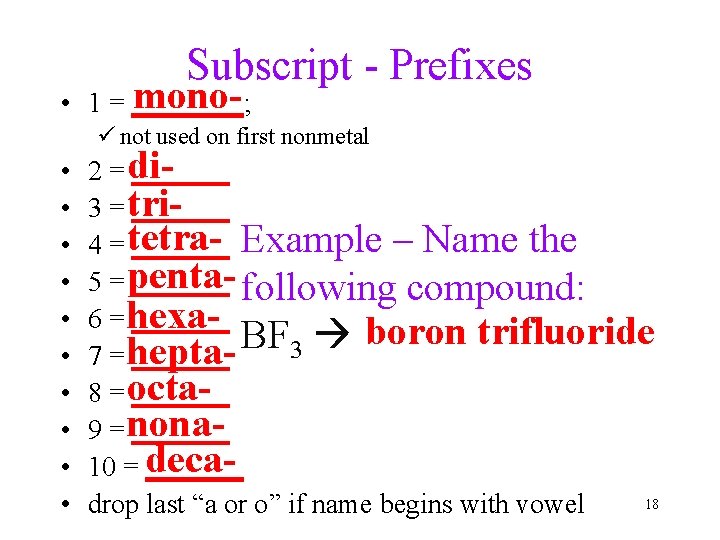 Subscript - Prefixes mono • 1 = ____; ü not used on first nonmetal