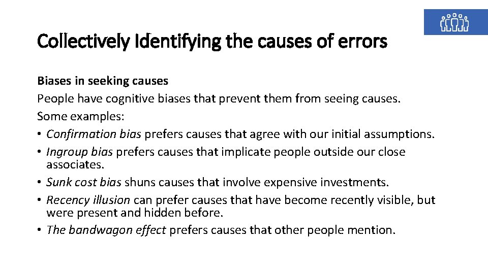 Collectively Identifying the causes of errors Biases in seeking causes People have cognitive biases