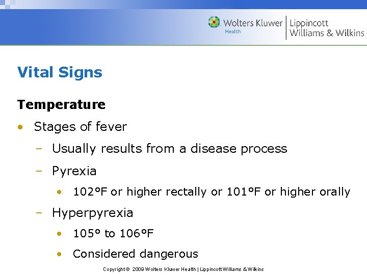 Vital Signs Temperature • Stages of fever – Usually results from a disease process