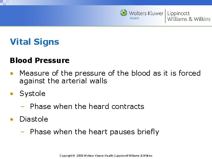 Vital Signs Blood Pressure • Measure of the pressure of the blood as it