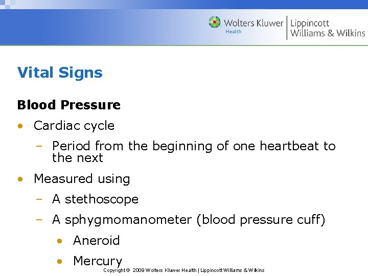 Vital Signs Blood Pressure • Cardiac cycle – Period from the beginning of one