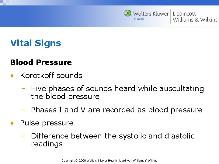 Vital Signs Blood Pressure • Korotkoff sounds – Five phases of sounds heard while