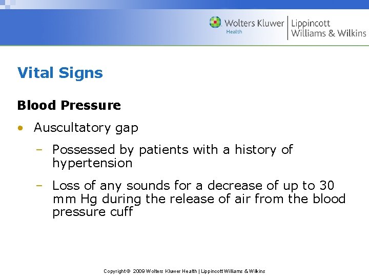 Vital Signs Blood Pressure • Auscultatory gap – Possessed by patients with a history