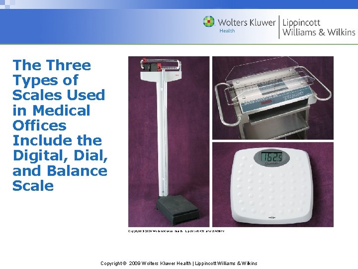 The Three Types of Scales Used in Medical Offices Include the Digital, Dial, and