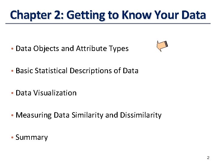 Chapter 2: Getting to Know Your Data • Data Objects and Attribute Types •