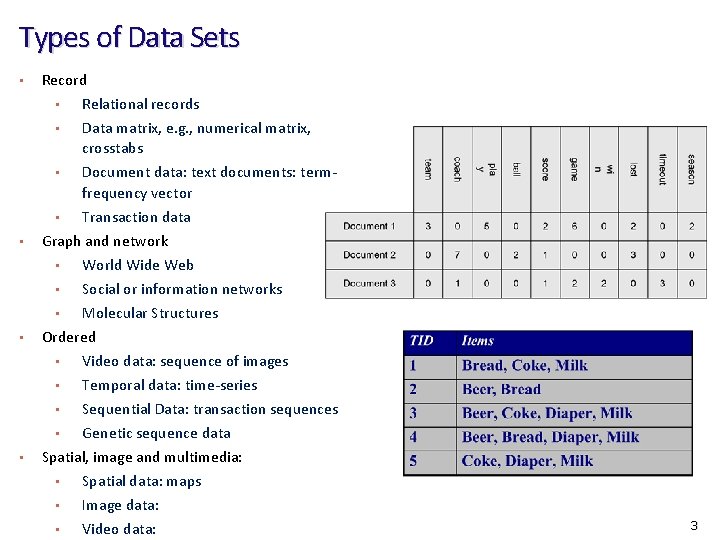 Types of Data Sets • Record • Relational records • Data matrix, e. g.