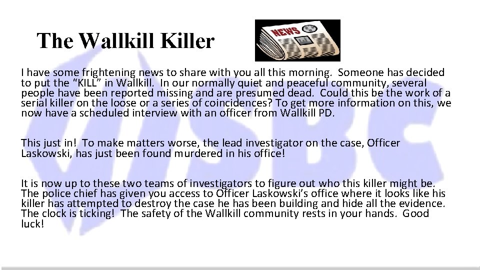 The Wallkill Killer I have some frightening news to share with you all this