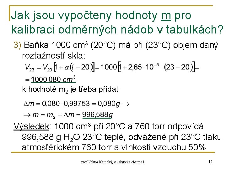 Jak jsou vypočteny hodnoty m pro kalibraci odměrných nádob v tabulkách? 3) Baňka 1000