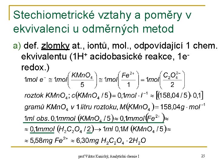 Stechiometrické vztahy a poměry v ekvivalenci u odměrných metod a) def. zlomky at. ,