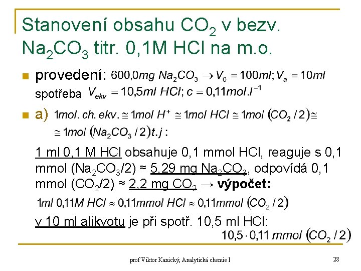 Stanovení obsahu CO 2 v bezv. Na 2 CO 3 titr. 0, 1 M