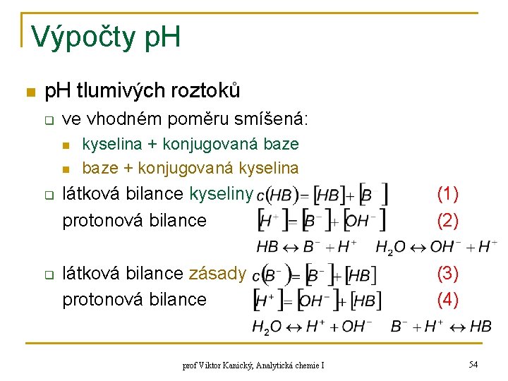 Výpočty p. H n p. H tlumivých roztoků q ve vhodném poměru smíšená: n