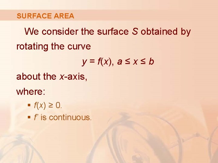 SURFACE AREA We consider the surface S obtained by rotating the curve y =