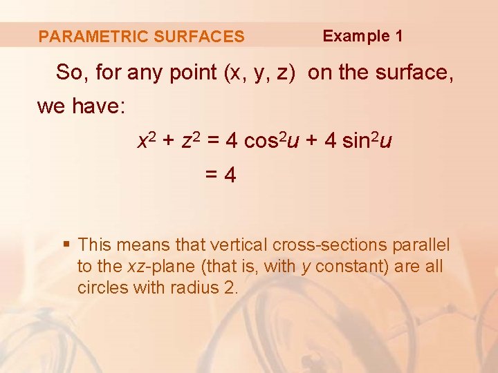 PARAMETRIC SURFACES Example 1 So, for any point (x, y, z) on the surface,