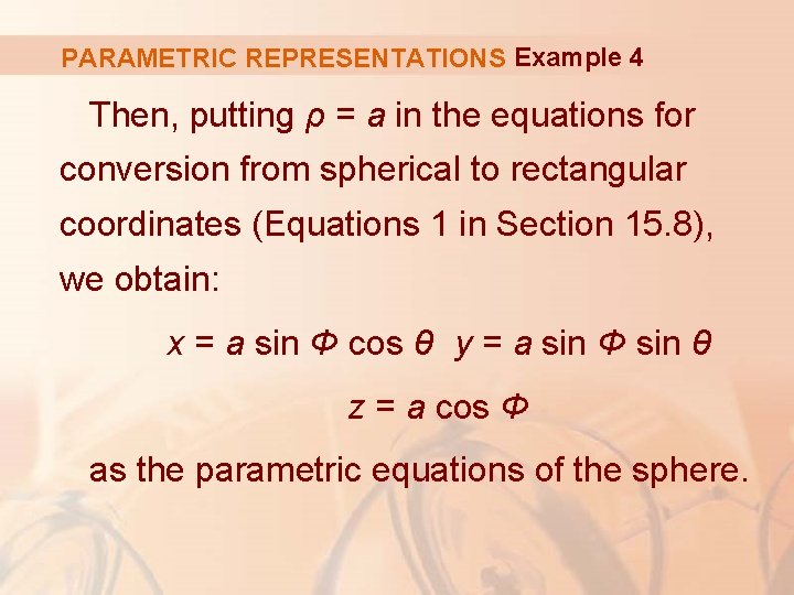 PARAMETRIC REPRESENTATIONS Example 4 Then, putting ρ = a in the equations for conversion
