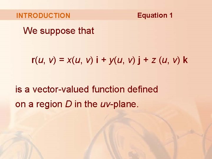 INTRODUCTION Equation 1 We suppose that r(u, v) = x(u, v) i + y(u,