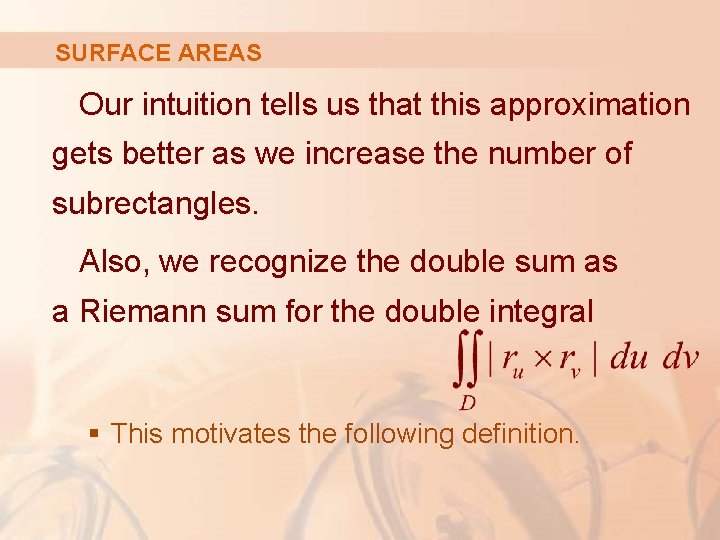 SURFACE AREAS Our intuition tells us that this approximation gets better as we increase